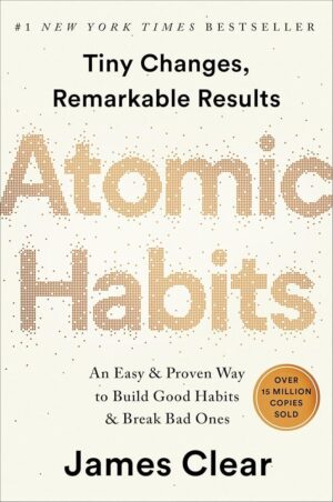 Atomic Habits: Build Good Habits, Break Bad