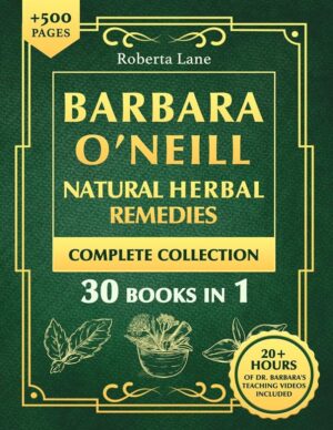 Barbara O’Neill Herbal Remedies Complete Guide