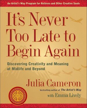 Begin Again: Creativity and Meaning at Midlife