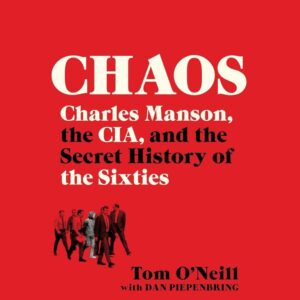 Chaos: Manson, CIA, and Sixties History