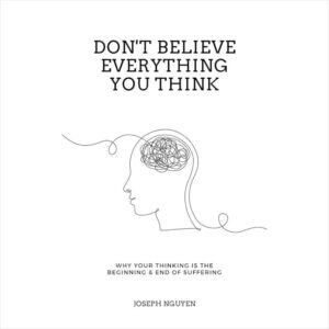 Don't Believe Everything You Think: Audiobook