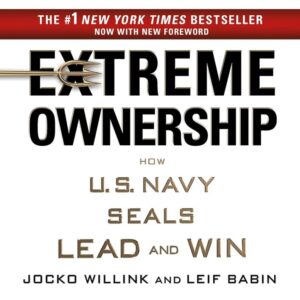 Extreme Ownership: Navy SEALs Lead and Win