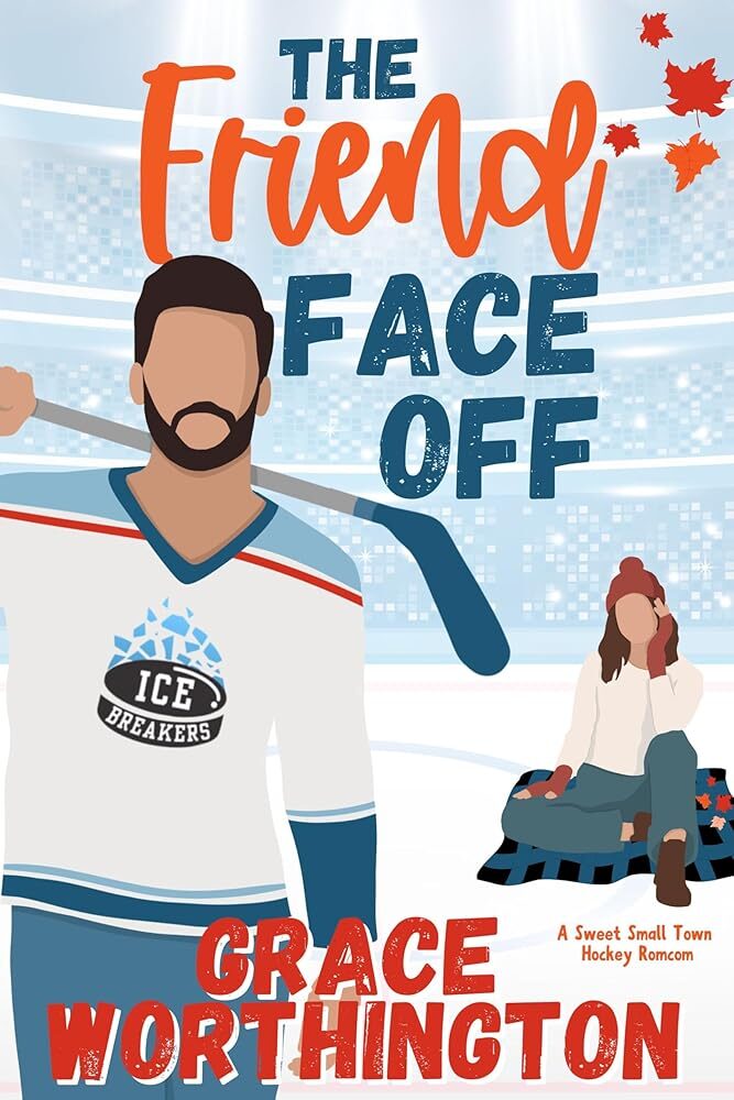 Friend Face Off: Small Town Hockey Romcom