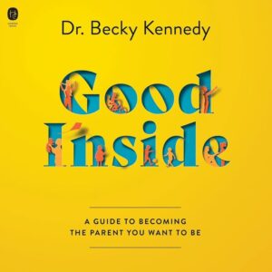 Good Inside: Guide to Parenting - Audible