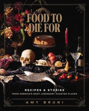 Haunted Places: Recipes and Stories