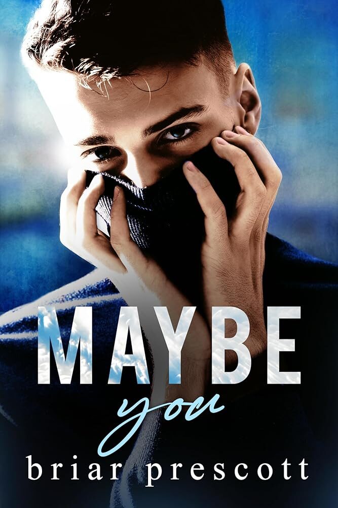 Maybe You: Until Book 3