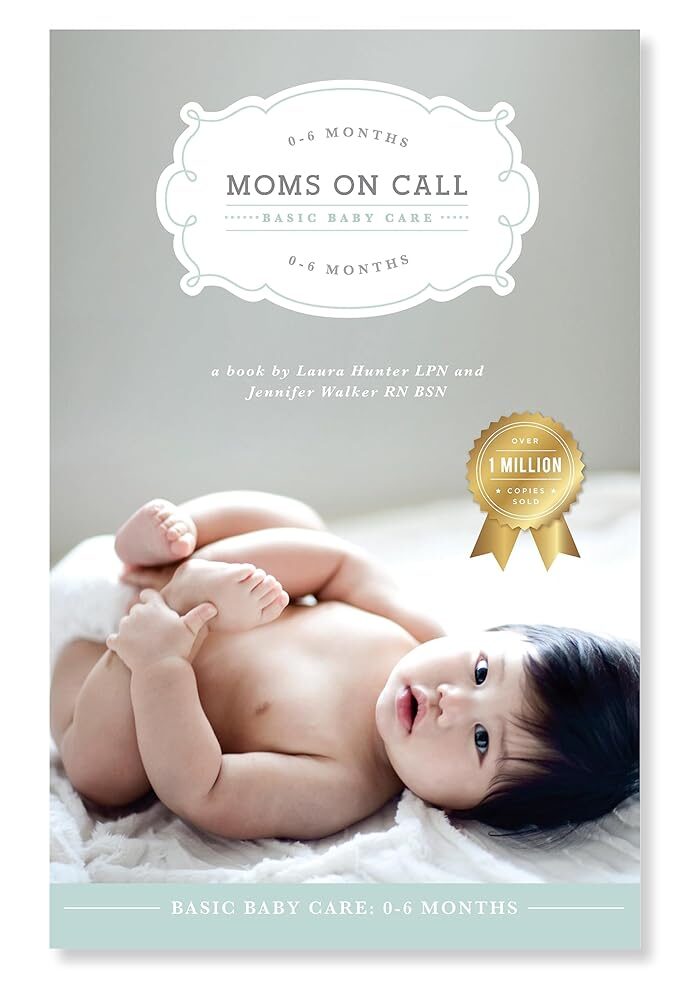 Moms on Call: Basic Baby Care 0-6 Months