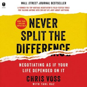 Never Split the Difference: Negotiating Tips