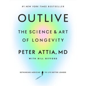 Outlive: The Science of Longevity - Audiobook