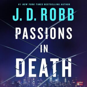 Passions in Death: Eve Dallas Novel