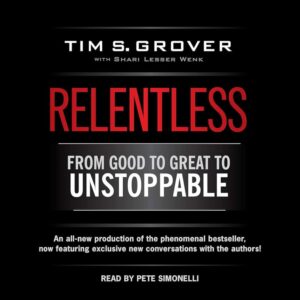 Relentless: From Good to Unstoppable - Audiobook