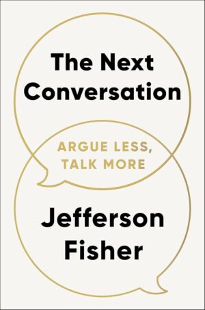 Talk More, Argue Less: The Next Conversation