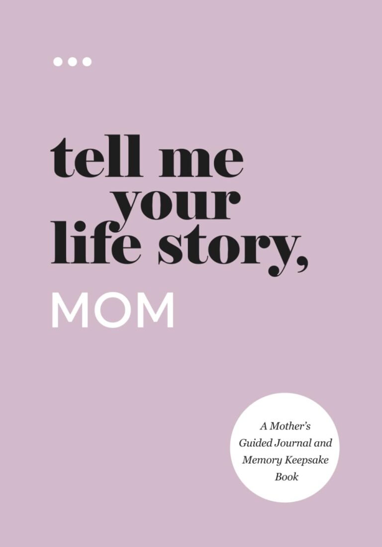 Tell Me Your Life Story, Mom: Guided Journal