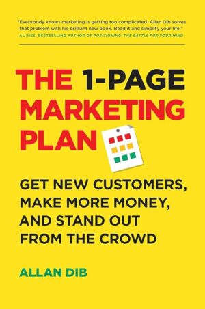 The 1-Page Marketing Plan: Attract Customers