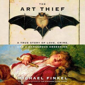 The Art Thief: A True Crime Story