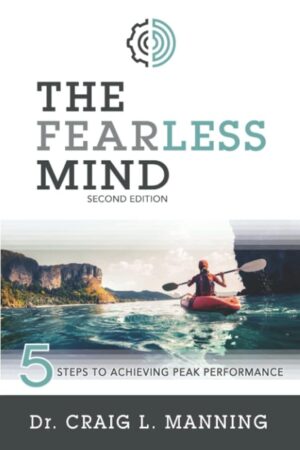 The Fearless Mind: 5 Steps to Peak Performance