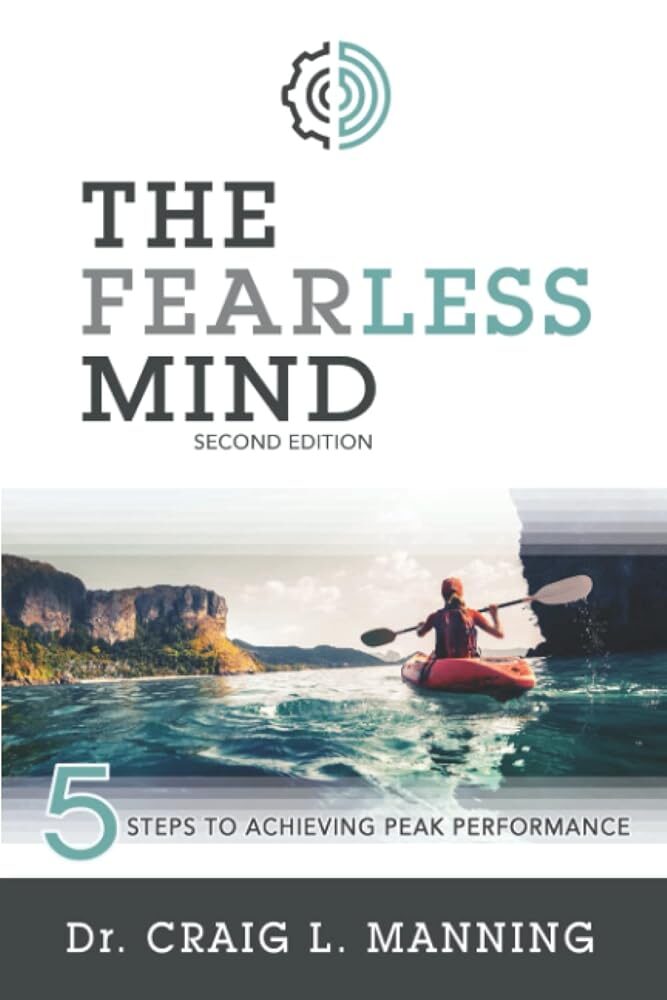 The Fearless Mind: 5 Steps to Peak Performance