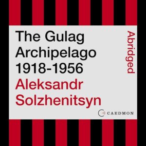 The Gulag Archipelago: 1918-1956 (Audio Edition)