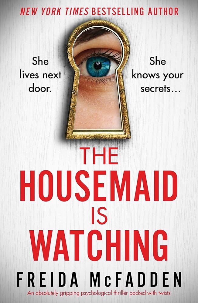 The Housemaid Is Watching: A Gripping Thriller