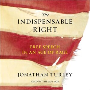 The Indispensable Right: Free Speech Audiobook