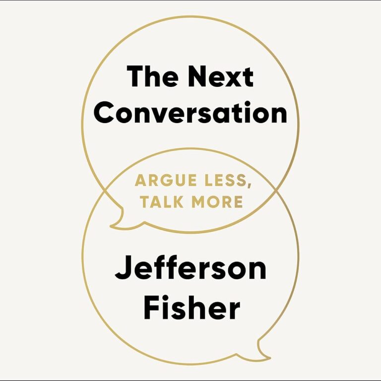 The Next Conversation: Argue Less, Talk More