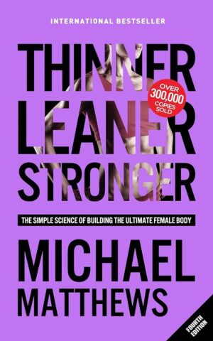 Thinner Leaner Stronger: Ultimate Female Body