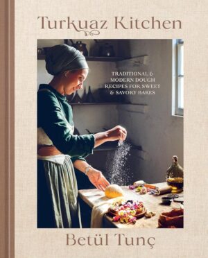 Turkuaz Kitchen: Sweet and Savory Dough Recipes