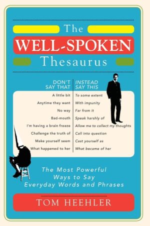 Well-Spoken Thesaurus: Powerful Everyday Expressions