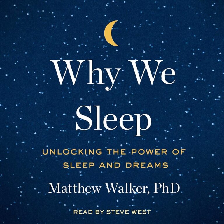 Why We Sleep: Unlocking Sleep's Power