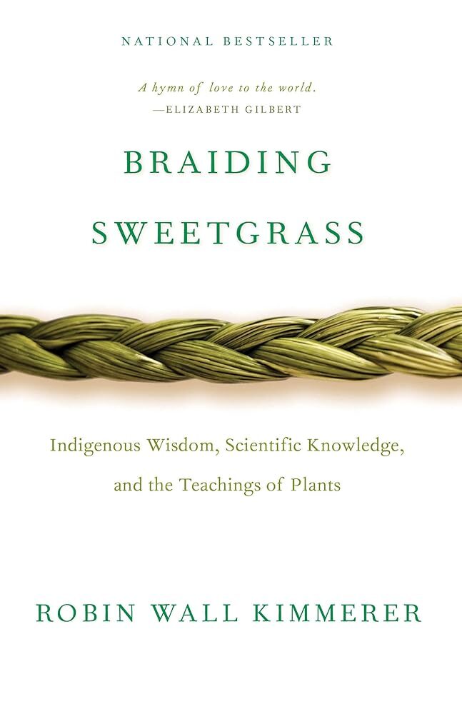 Braiding Sweetgrass: Indigenous Wisdom and Nature