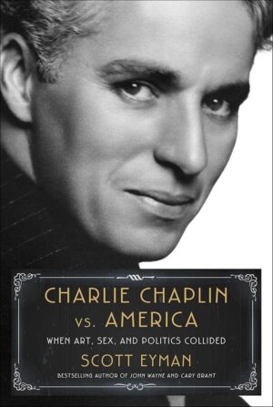 Charlie Chaplin vs. America: Art, Sex, Politics