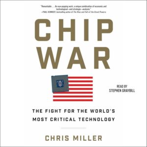 Chip War: Dominating Critical Technology (Audible)