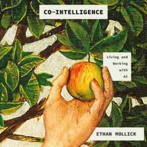 Co-Intelligence: Living with AI - Audible