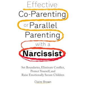 Co-Parenting with a Narcissist: Set Boundaries