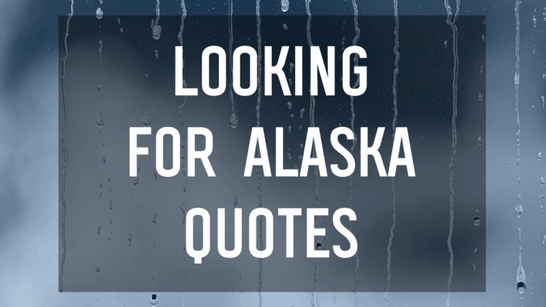 Top Looking for Alaska Quotes to Inspire You