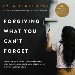 Forgiving What You Can't Forget: Audible Edition