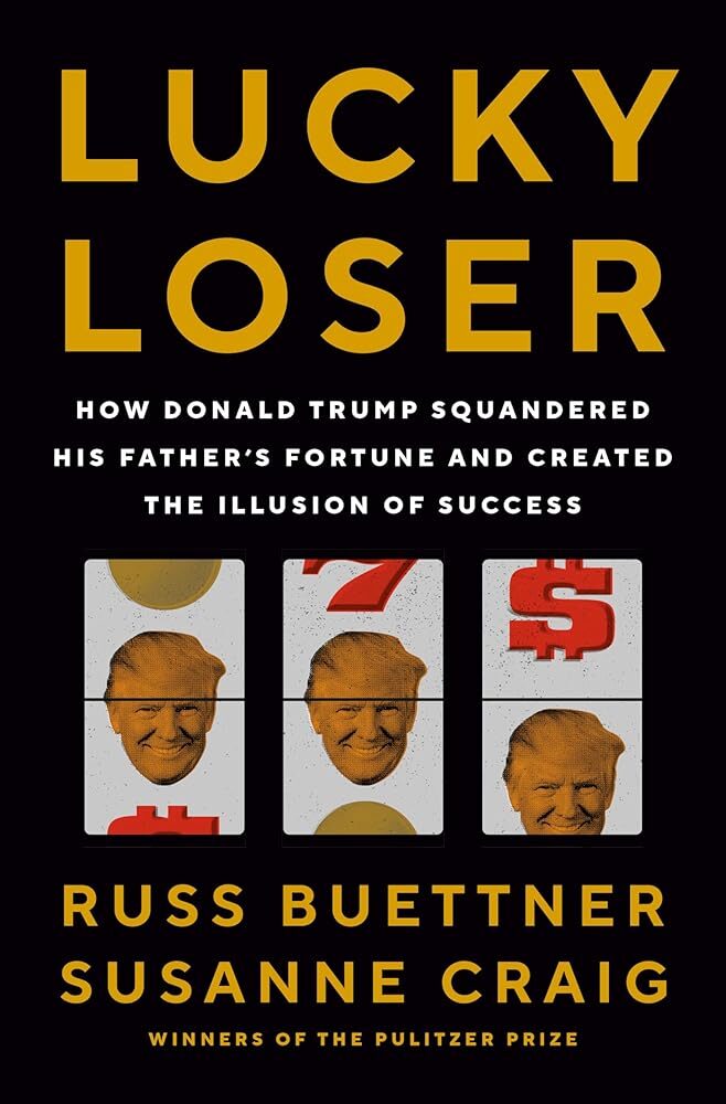 Lucky Loser: Trump's Illusion of Success