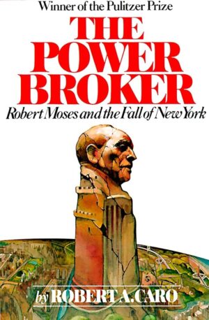 Power Broker: Moses and New York's Decline