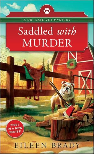 Saddled with Murder: Dr. Kate Vet Mystery