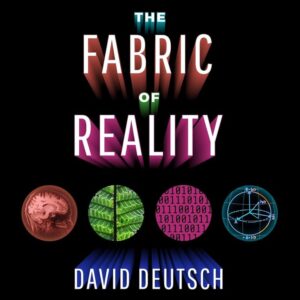 The Fabric of Reality: Science of Universes