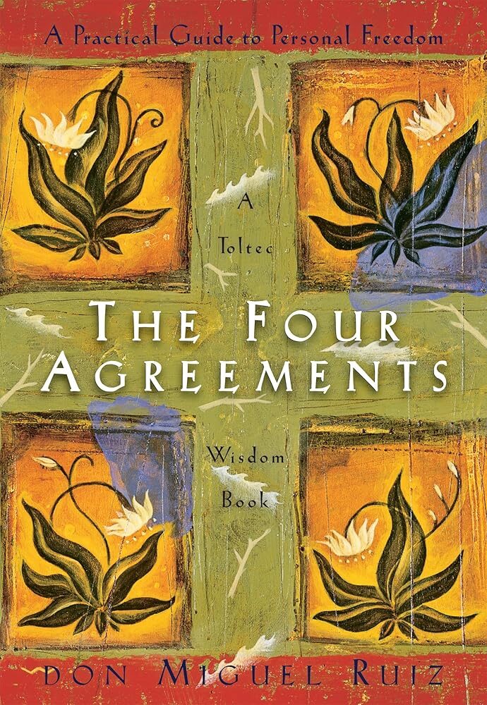 The Four Agreements: Guide to Personal Freedom