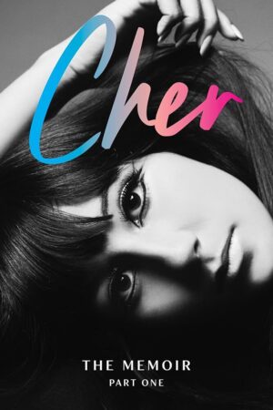 Cher: Part One of Her Memoir