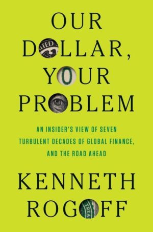 Our Dollar, Your Problem: A Financial Insider's Perspective