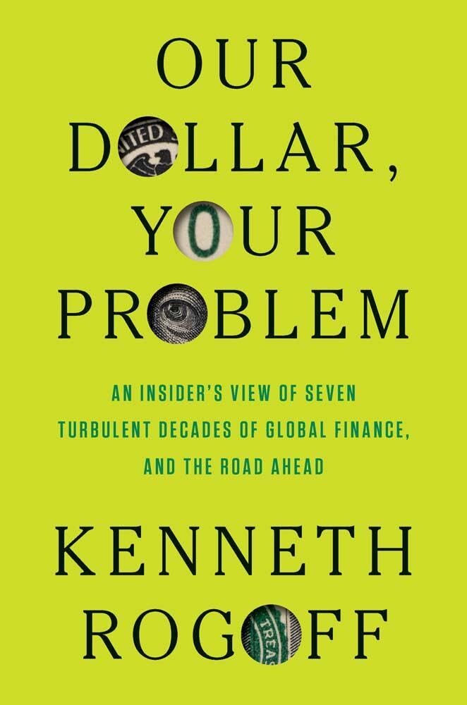 Our Dollar, Your Problem: A Financial Insider's Perspective 1 Our Dollar, Your Problem: A Financial Insider's Perspective