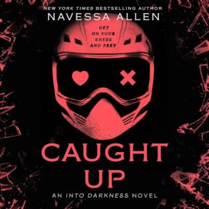 Caught Up: Into Darkness, Book 2