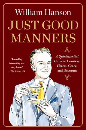 Just Good Manners: A Guide to Courtesy