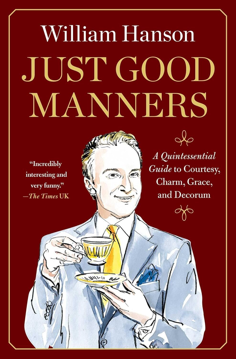 Just Good Manners: A Guide to Courtesy 1 Just Good Manners: A Guide to Courtesy