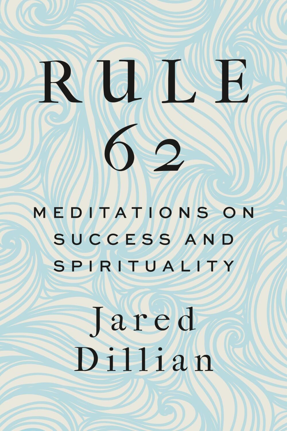 Rule 62: Insights on Success and Spirituality 1 Rule 62: Insights on Success and Spirituality