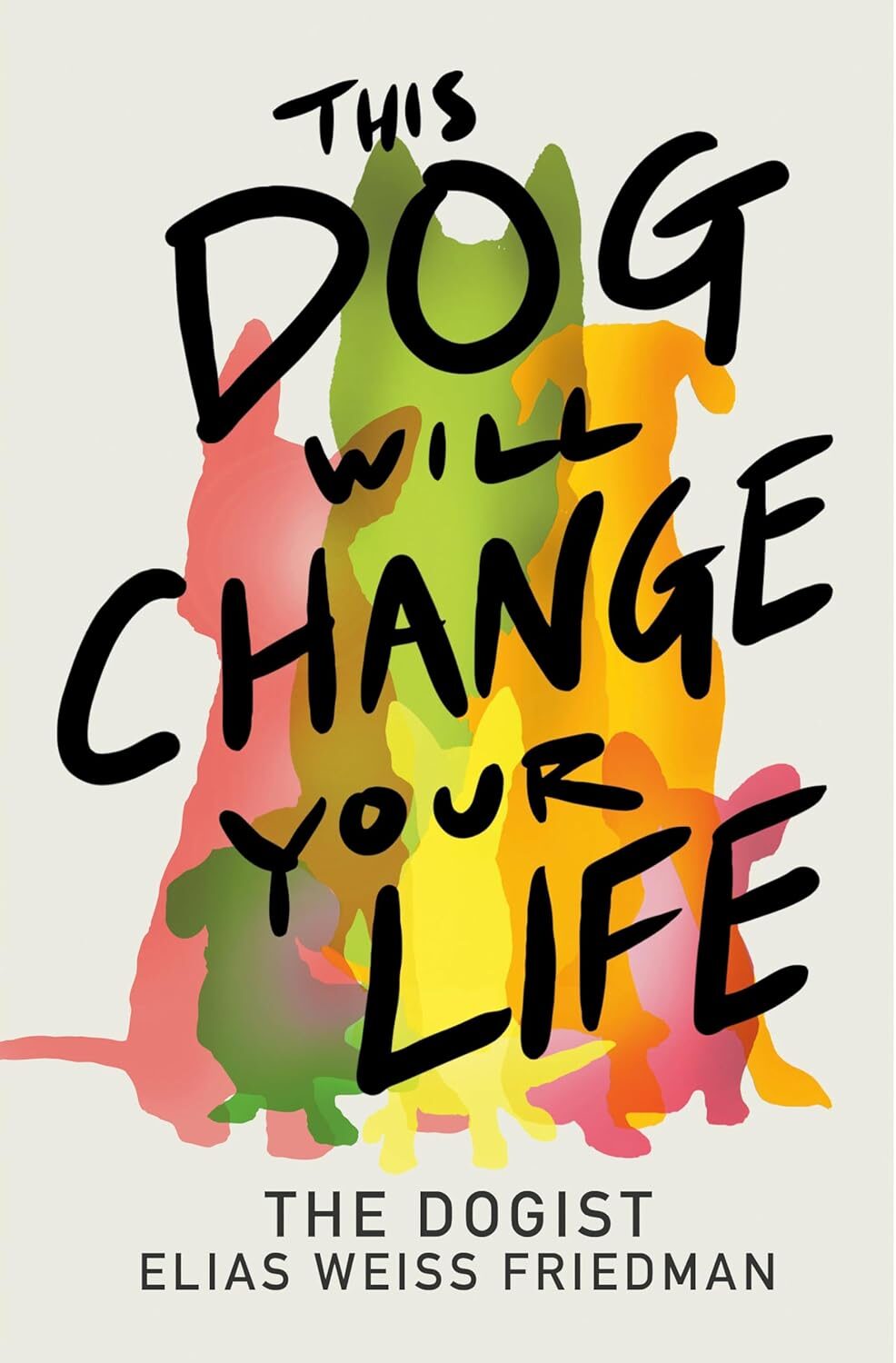 This Dog Will Transform Your Life 1 This Dog Will Transform Your Life