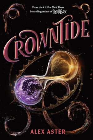 Crowntide: The Lightlark Saga, Book 4